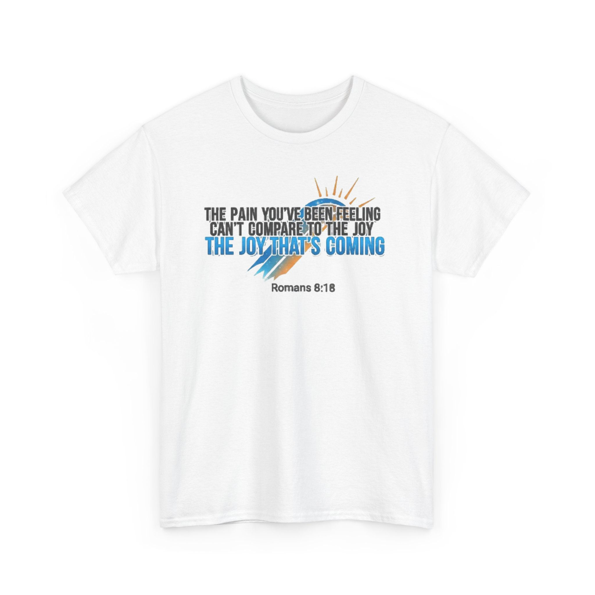Christian Faith T-Shirt | "The Joy That's Coming" Romans 8:18 Inspirational Tee