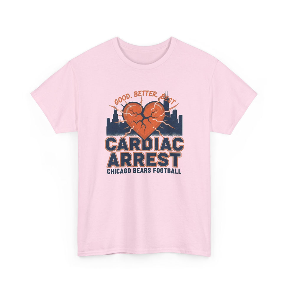 Thumbnail: Cardiac Arrest Chicago Bears Football T-Shirt — "Good, Better, Best" 