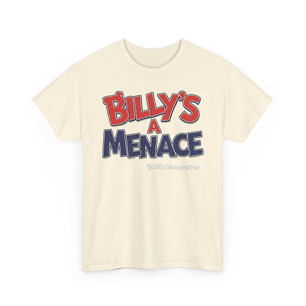 Thumbnail: "Billy's A Menace" T Shirt 2.0 | Official Merch