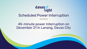45-minute power interruption on December 21 in Lanang, Davao City