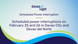 Scheduled power interruptions on February 25 and 26 in Davao City and Davao del Norte