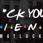 Matluck Releases Unforgettable Pop Anthem “Fuck Your Friends”