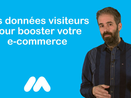 Les données visiteurs pour booster votre e-commerce