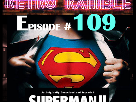 PODCAST: Ep#109 - Superman 2 - The Donner Cut