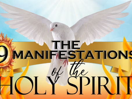 The Nine Manifestations of the Holy Spirit - PART 4