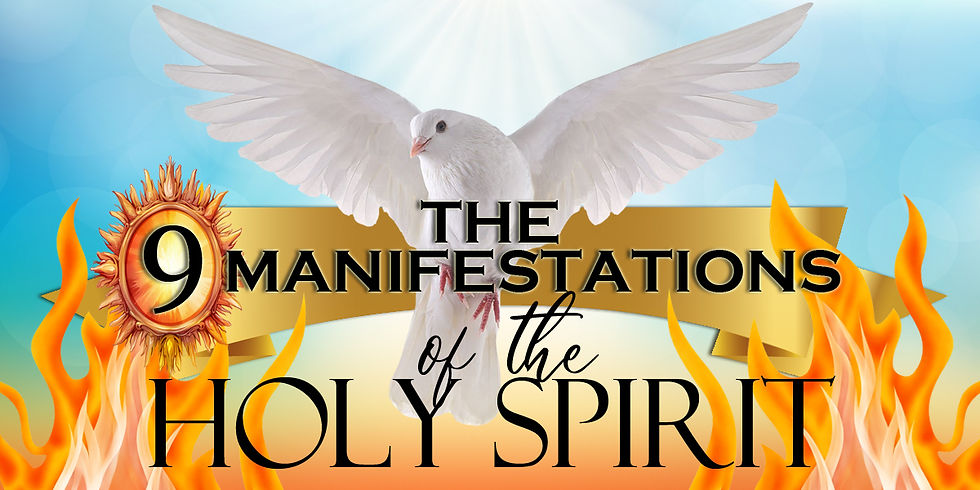 The Nine Manifestations of the Holy Spirit - PART 4