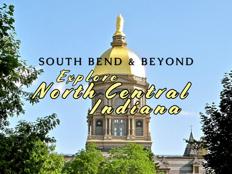 South Bend and Beyond - Things to Do in North Central Indiana