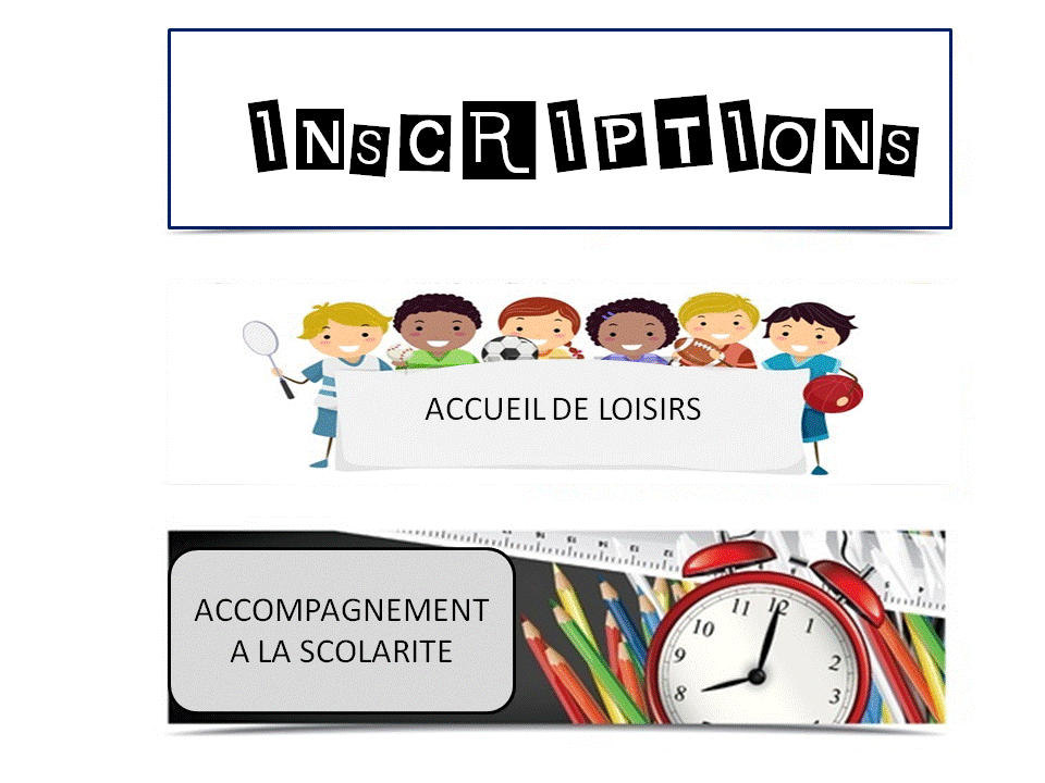 Inscriptions à l'accueil de loisirs et  à l'accompagnement à la scolarité