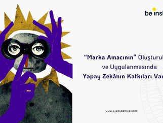 “Marka Amacının” Oluşturulması ve Uygulanmasında Yapay Zekânın Katkıları Var mı?