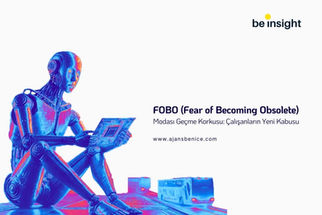 FOBO (Fear of Becoming Obsolete) - Çalışanların Yeni Kabusu Modası Geçme Korkusu