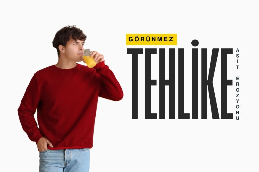 Görünmez Tehlike Dişlerde Asit Erozyonu