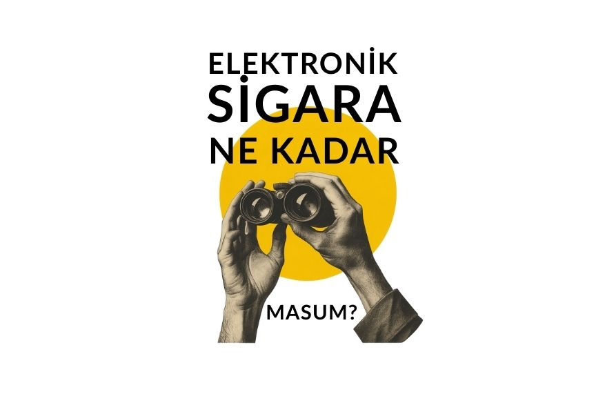 Elektronik Sigara Ne Kadar Masum?