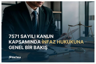 7571 SAYILI KANUN KAPSAMINDA İNFAZ HUKUKUNA GENEL BİR BAKIŞ
