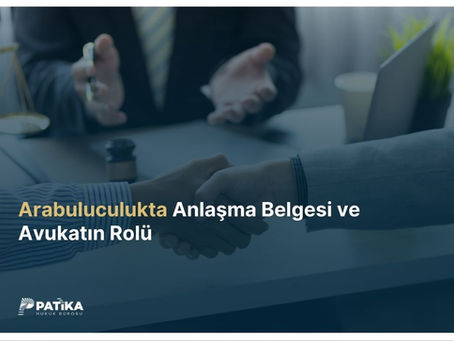 Arabuluculukta Anlaşma Belgesi ve Avukatın Rolü