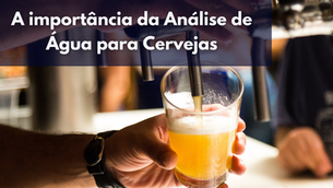 Importância da Análise de água para cervejas