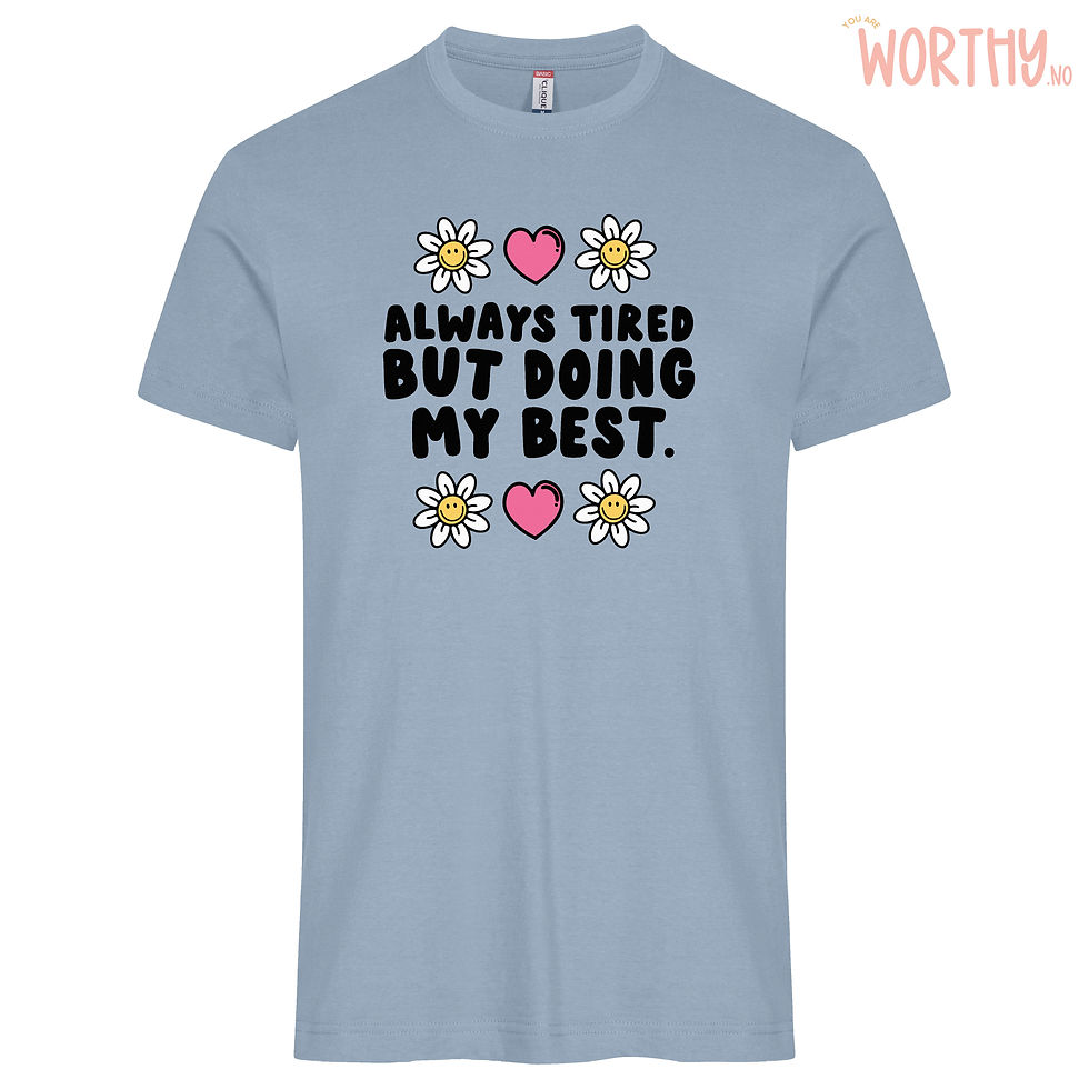 Miniatyrbilde: Always tired but doing my best | Unisex T-skjorte