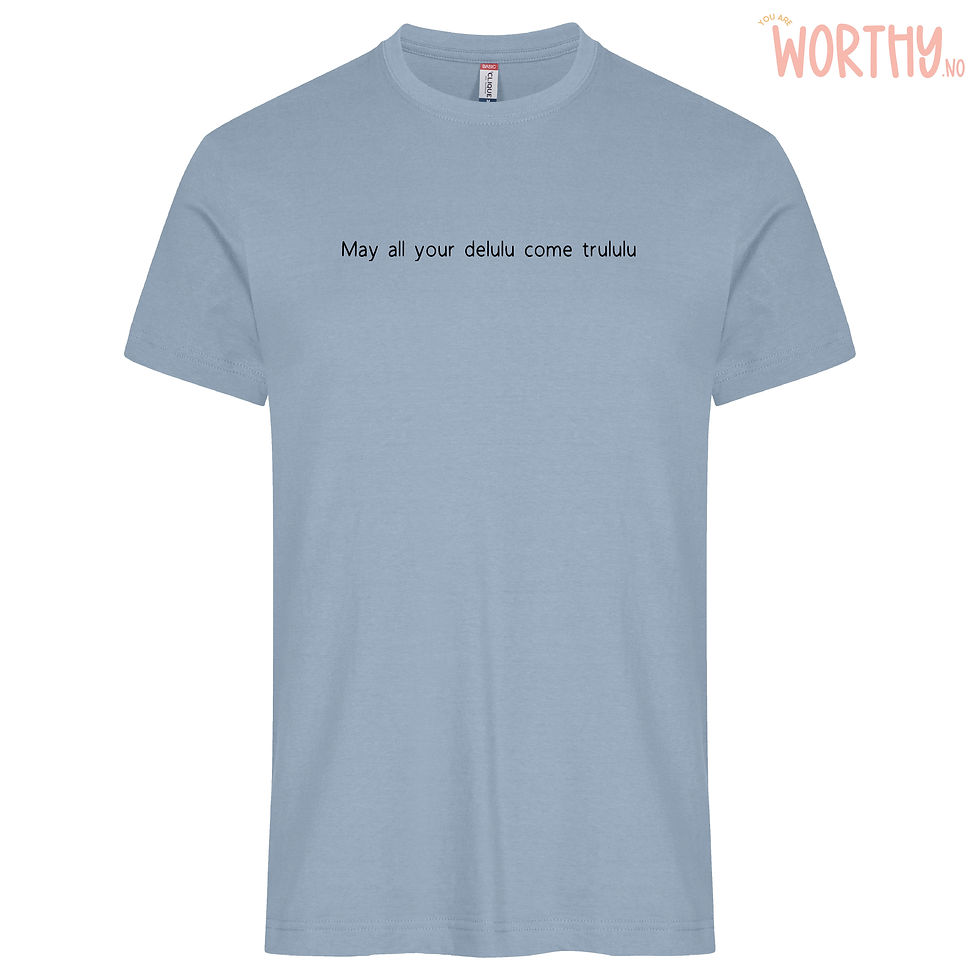 Miniatyrbilde: May all your delulu come trululu | Unisex T-skjorte