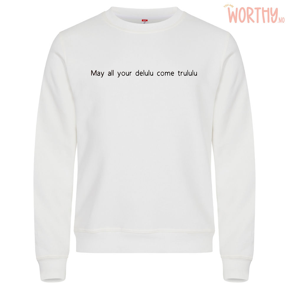 Miniatyrbilde: May all your delulu come trululu | Unisex Genser