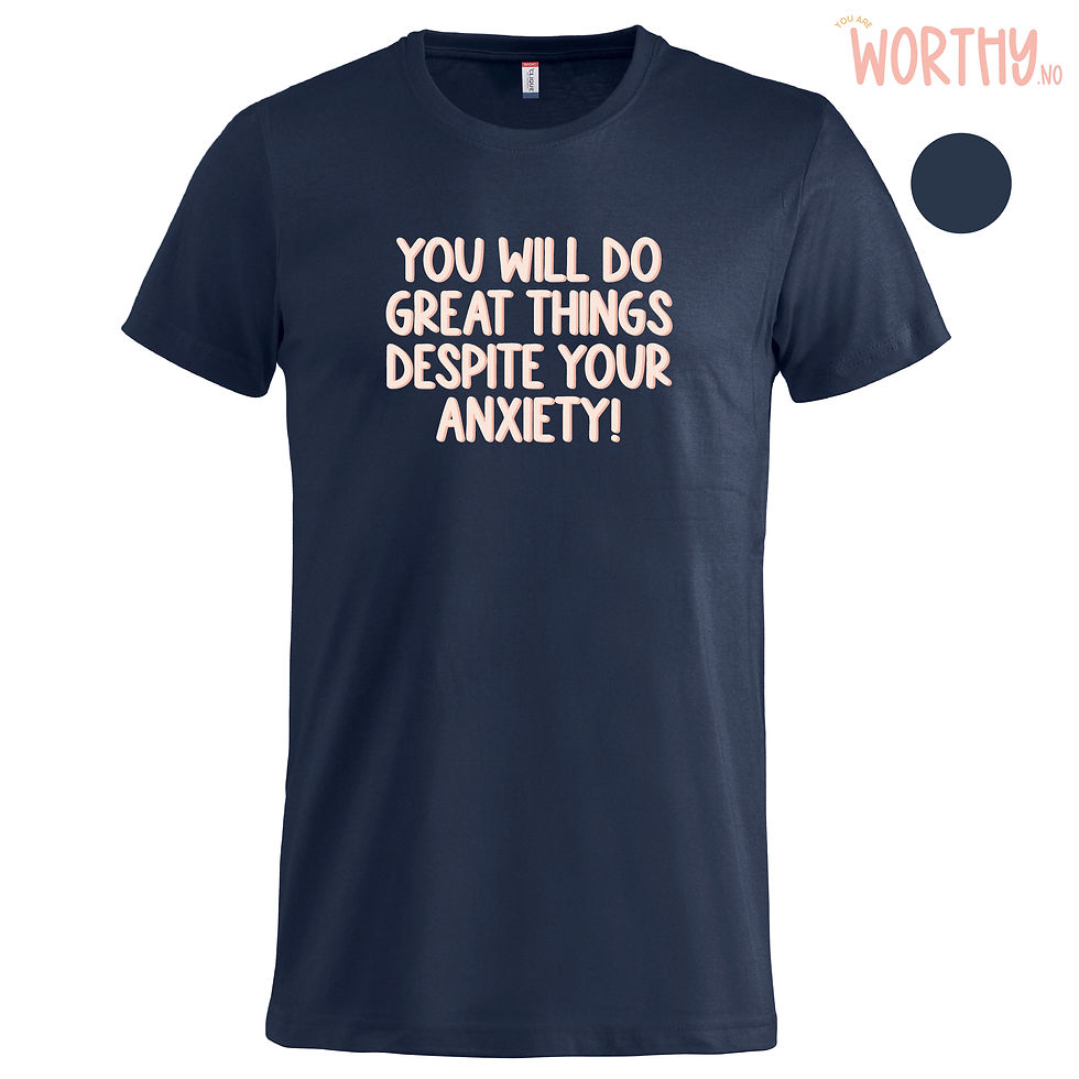 Miniatyrbilde: You will do great things despite your anxiety | Unisex T-skjorte