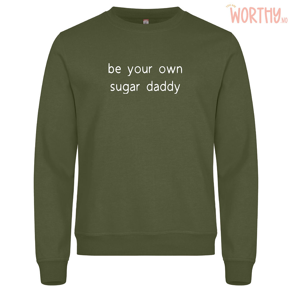 Miniatyrbilde: Be your own sugar daddy | Unisex Genser