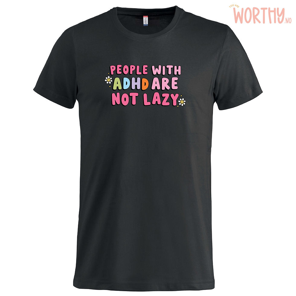 Miniatyrbilde: People with ADHD are not lazy | Unisex T-skjorte