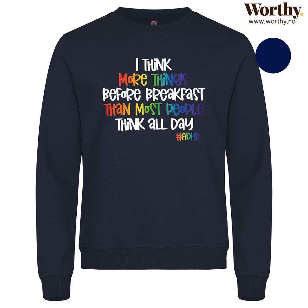 Miniatyrbilde: I think more things before breakfast... #ADHD  | Unisex Genser