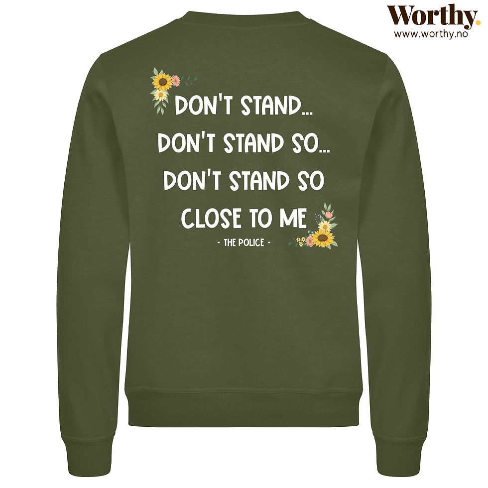Miniatyrbilde: Don’t stand so close to me - med egen tekst  | Unisex Genser
