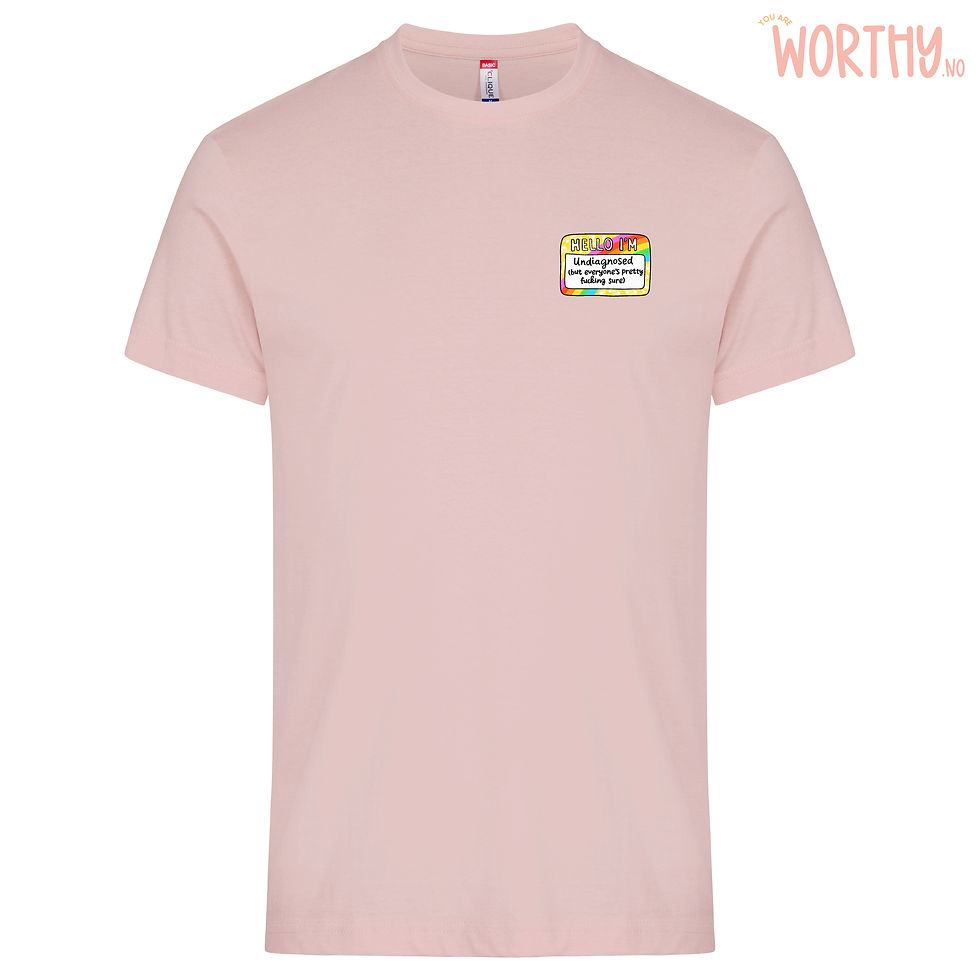 Miniatyrbilde: Hello I’m undiagnosed (but everyone’s pretty sure) | Unisex T-skjorte
