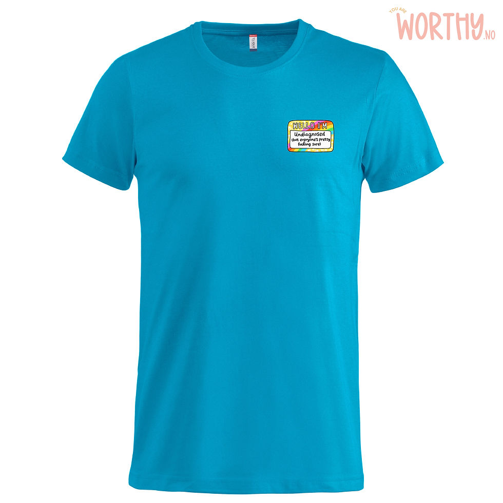 Miniatyrbilde: Hello I’m undiagnosed (but everyone’s pretty sure) | Unisex T-skjorte