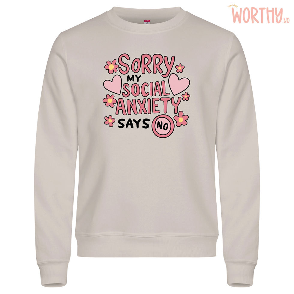Miniatyrbilde: Sorry my social anxiety says no | Unisex Genser