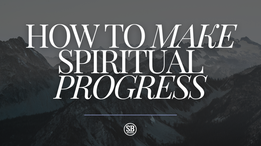 How to Make Spiritual Progress