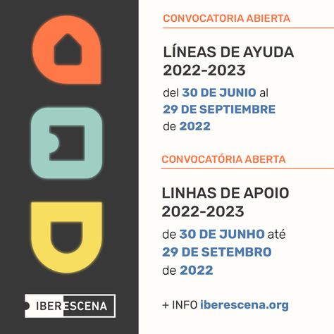 POR DECIMOSEXTO AÑO CONSECUTIVO, EL PROGRAMA IBERESCENA ABRE SU CONVOCATORIA DE AYUDAS 2022/2023.
