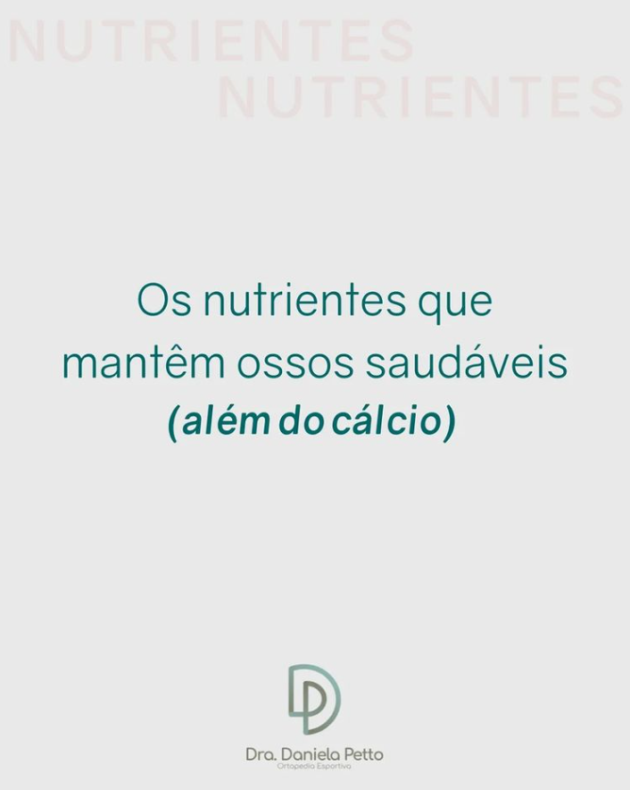 Os nutrientes que mantém ossos saudáveis