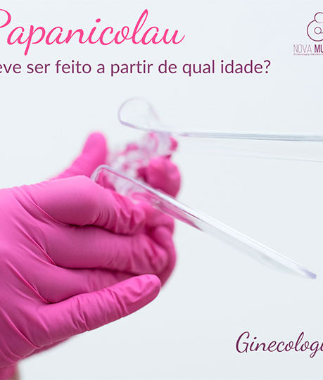 Papanicolau deve ser feito a partir de qual idade?