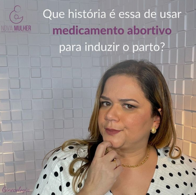 Que história é essa de usar medicamento abortivo para induzir o parto?