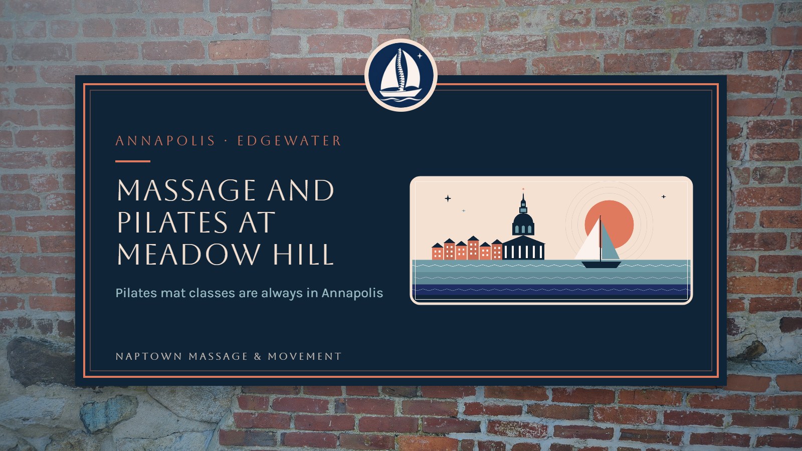 Navy sign on an Annapolis brick wall reading Annapolis and Edgewater: Massage and Pilates at Meadow Hill, with an illustration of the Annapolis waterfront