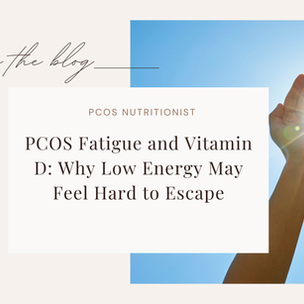PCOS Fatigue and Vitamin D: Why Low Energy May Feel Hard to Escape