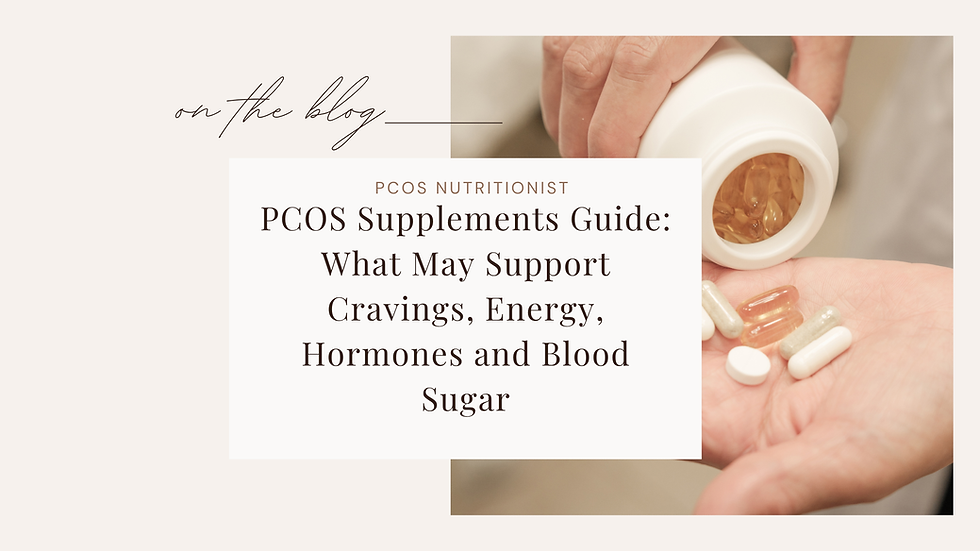 PCOS Supplements Guide: What May Support Cravings, Energy, Hormones and Blood Sugar