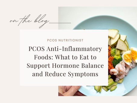 PCOS Anti-Inflammatory Foods: What to Eat to Support Hormone Balance and Reduce Symptoms