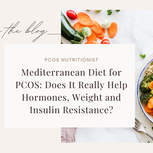 Mediterranean Diet for PCOS: Does It Really Help Hormones, Weight and Insulin Resistance?