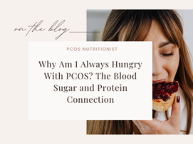 Why Am I Always Hungry With PCOS? The Blood Sugar and Protein Connection