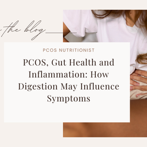 PCOS, Gut Health and Inflammation: How Digestion May Influence Symptoms