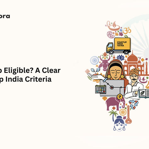 Is Your Startup Eligible? A Clear Look at Startup India Criteria