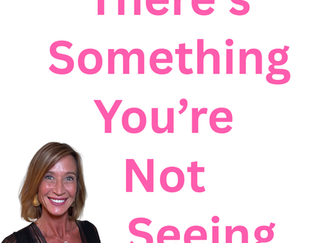 There’s Something You’re Not Seeing