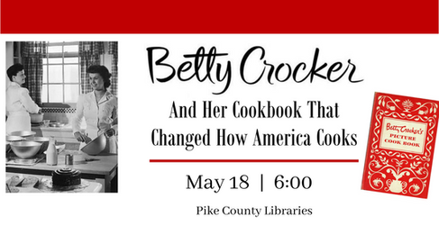 Betty Crocker and Her Cookbook that Changed How America Cooks