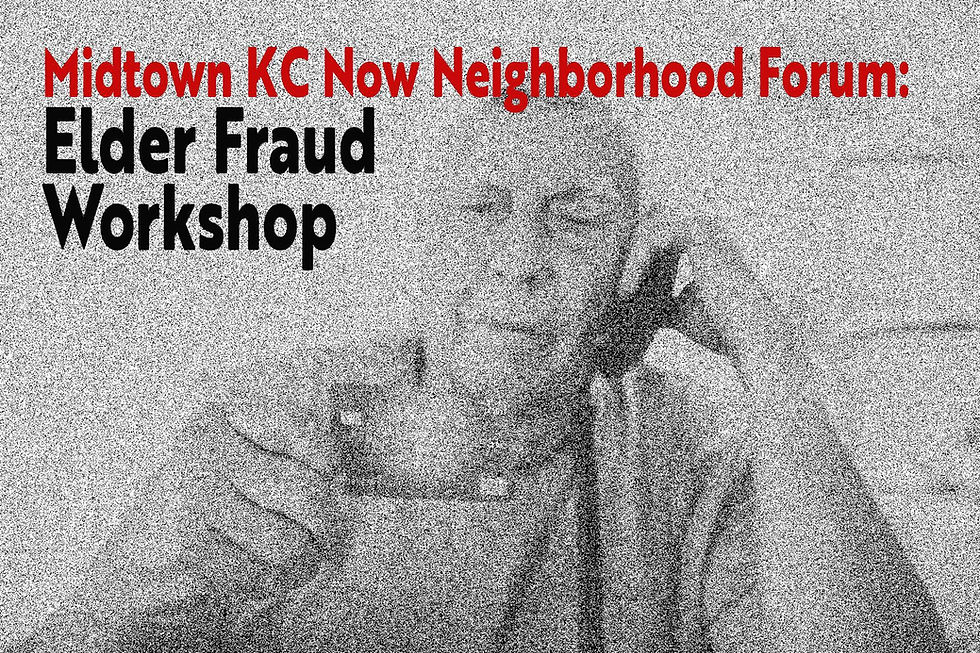 Midtown KC Now Elder Fraud Workshop