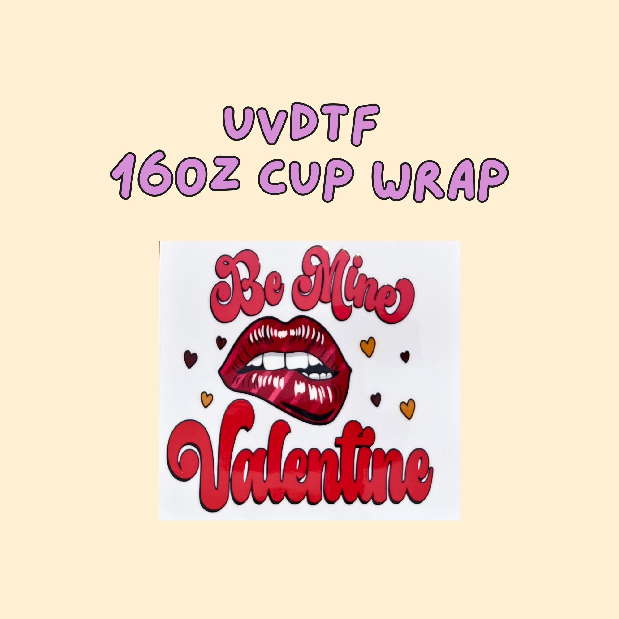 BE mine valentine Lip UVDTF Transfer Decals