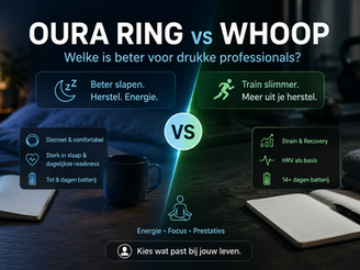Oura Ring vs WHOOP: welke is beter voor drukke professionals?