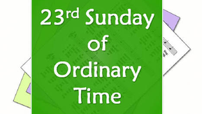 23rd Sunday in Ordinary Time ~ 6th September 2026
