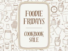"Foodie Fridays" Cookbook Sale